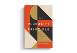 The Plurality Principle: How to Build and Maintain a Thriving Church Leadership Team