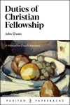 Duties of Christian Fellowship A Manual For Church Members