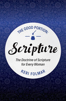 Good Portion: The Doctrine of Scripture for Every Woman