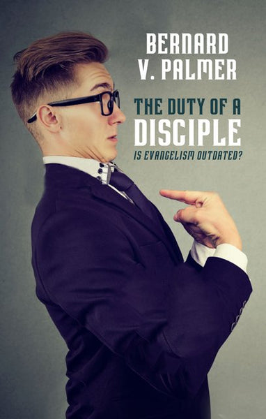 Duty of a Disciple: Is Evangelism Outdated?