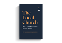The Local Church: What It Is and Why It Matters for Every Christian
