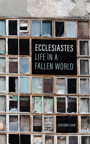 Ecclesiastes Life in a Fallen World