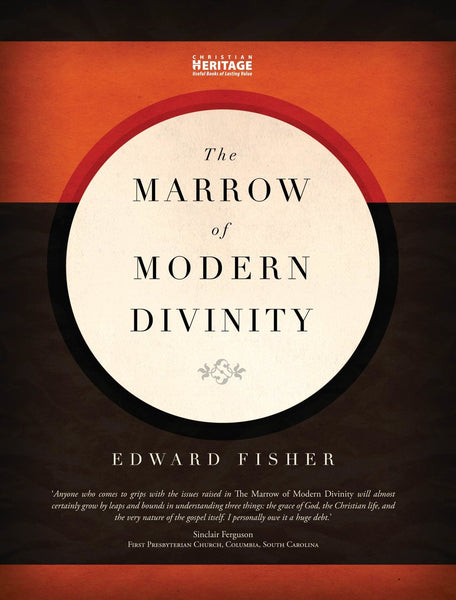 The Marrow of Modern Divinity Edward Fisher