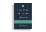 Reformed Systematic Theology, Volume 3: Spirit and Salvation