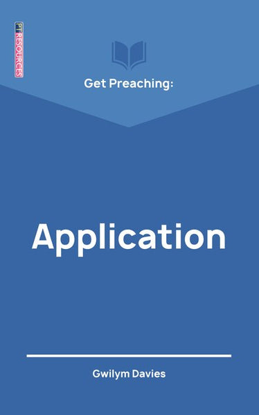 Application (Get Preaching series)