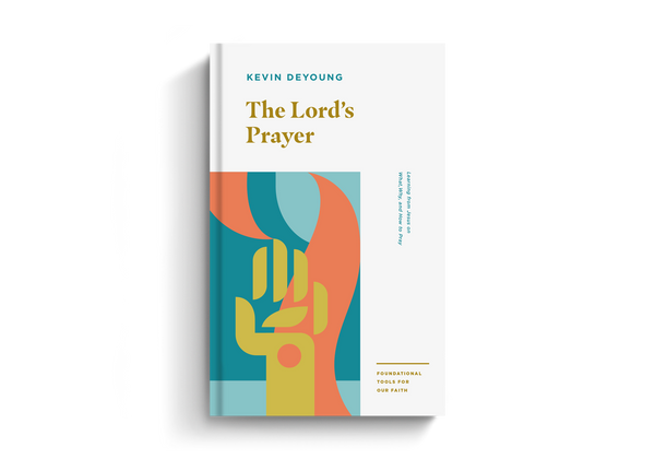 The Lord's Prayer: Learning from Jesus on What, Why, and How to Pray