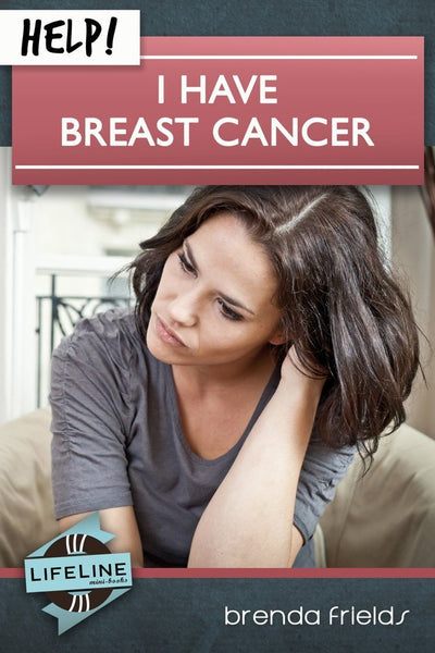 Help! I Have Breast Cancer (Lifeline Minibook)