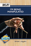 Help! I’m Being Manipulated (Lifeline Minibook)