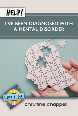 Help! I’ve Been Diagnosed with a Mental Disorder (Lifeline Minibook)