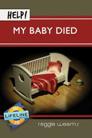 Help! My Baby Died (Lifeline Minibook)