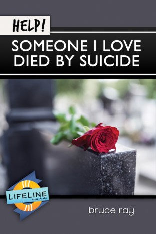 Help! Someone I Love Died by Suicide (Lifeline Minibook)