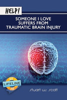 Help! Someone I Love Suffers from Traumatic Brain Injury (Lifeline Minibook)