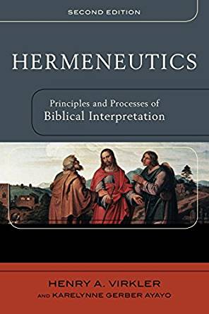 Hermeneutics: Principles and Processes of Biblical Interpretation