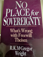 No Place for Sovereignty: What's Wrong with Freewill Theism