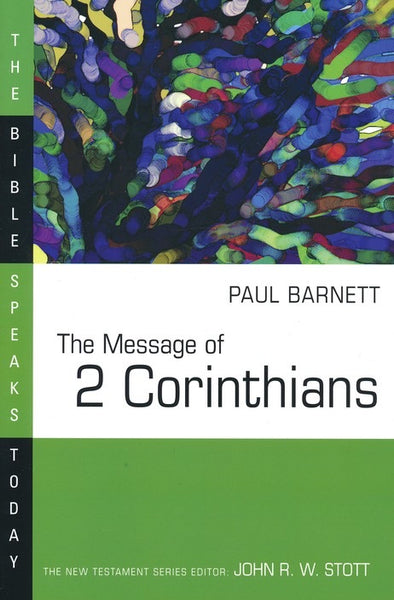 The Message of 2 Corinthians  (Bible Speaks Today)