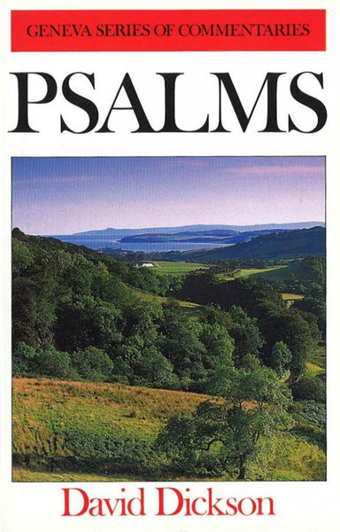 Psalms: Geneva Commentary Series (Dickson)