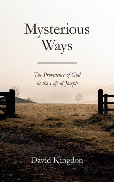 Mysterious Ways THE PROVIDENCE OF GOD IN THE LIFE OF JOSEPH