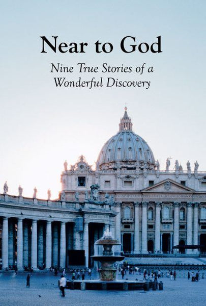 Near to God: 9 True Stories of a Wonderful Discovery (Banner of Truth Booklet)