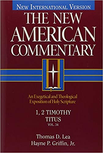 1,2 Timothy, Titus: New American Commentary #34