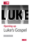 Opening Up Luke's Gospel