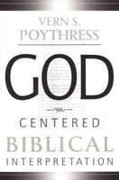 God-Centered Biblical Interpretation Vern S. Poythress