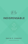 Indispensable: The Basics of Christian Belief