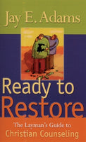 Ready to Restore: The Layman's Guide to Christian Counseling (past edition)