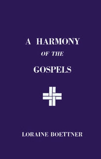A Harmony of the Gospels - Currently not available until Sept. 2022