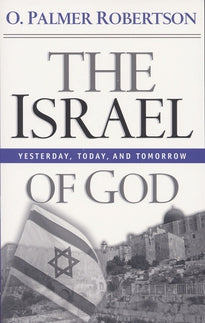 Israel of God: Yesterday, Today, and Tomorrow