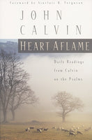 Heart Aflame: Daily Readings from Calvin on the Psalms