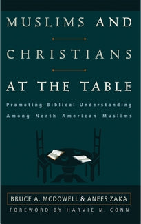 Muslims And Christians At The Table: Promoting Biblical Understanding Among North American Muslims