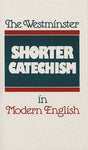 Westminster Shorter Catechism In Modern English