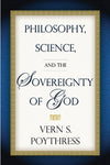Philosophy, Science & the Sovereignty of God