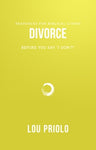 Divorce: Before You Say I Don't (Resources for Biblical Living)