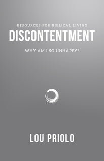 Discontentment: Why Am I So Unhappy?  (Resources for Biblical Living)