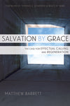 Salvation by Grace: Case for Effectual Calling & Regeneration