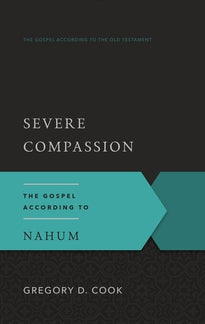 Severe Compassion: Gospel According to Nahum