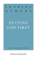 Fearing Others: Putting God First (31-Day Devotionals for Life)