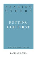 Fearing Others: Putting God First (31-Day Devotionals for Life)