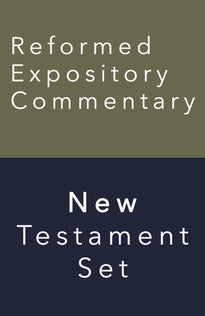 Reformed Expository Commentary 18 Volume New Testament Set (Reformed Expository Commentary)