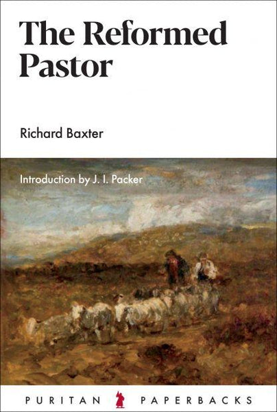 The Reformed Pastor (Puritan Paperbacks)