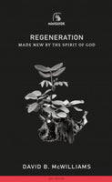 Regeneration: Made New by the Spirit of God (Banner Mini Guides)