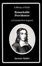 History of God's Remarkable Providences in Colonial New England