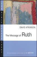Message of Ruth (Bible Speaks Today)