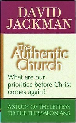 The Authentic Church: What are our priorities before Christ comes again? (out of print)