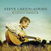 Steve Green: Always Songs of Worship CD