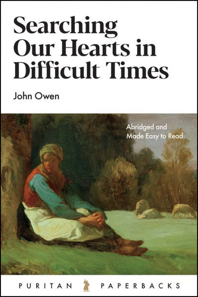 Searching our Hearts in Difficult Times