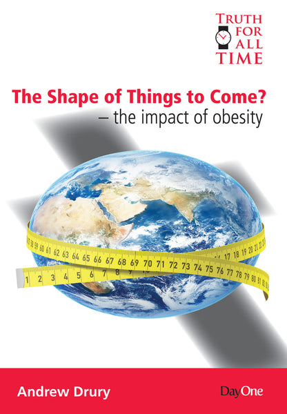 Shape of Things to Come - the impact of obesity (Truth for All Time)