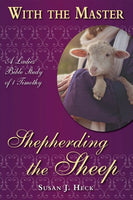 Shepherding the Sheep - A Ladie's Bible Study of 1 Timothy