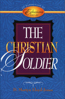 The Christian Soldier: An Exposition of Ephesians 6:10–20